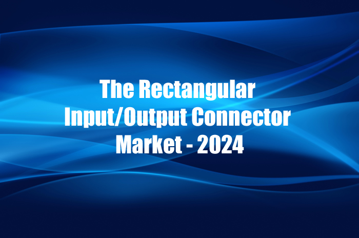 New Report: The Rectangular Input/Output Connector Market 2024